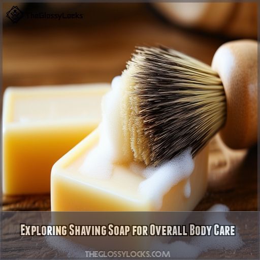 Exploring Shaving Soap for Overall Body Care