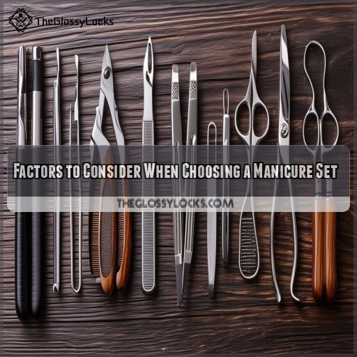 Factors to Consider When Choosing a Manicure Set