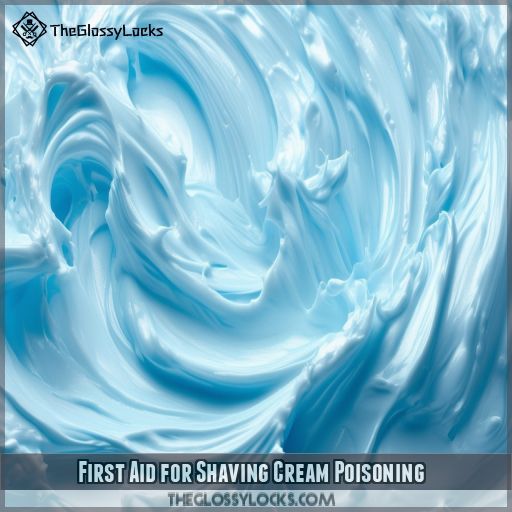 First Aid for Shaving Cream Poisoning