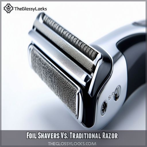 Foil Shavers Vs. Traditional Razor