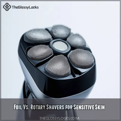 Foil Vs. Rotary Shavers for Sensitive Skin