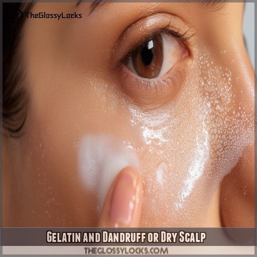 Gelatin and Dandruff or Dry Scalp