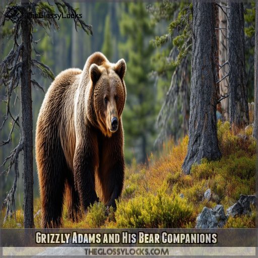 Grizzly Adams and His Bear Companions