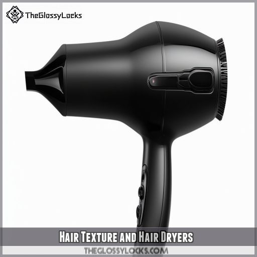 Hair Texture and Hair Dryers