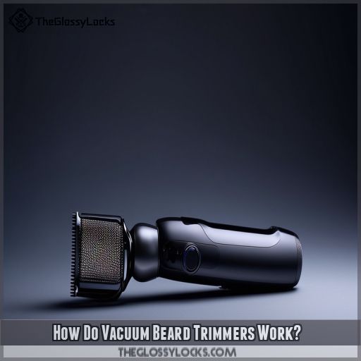 How Do Vacuum Beard Trimmers Work