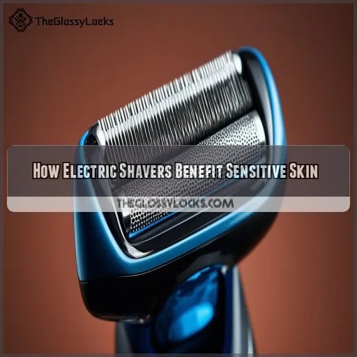 How Electric Shavers Benefit Sensitive Skin