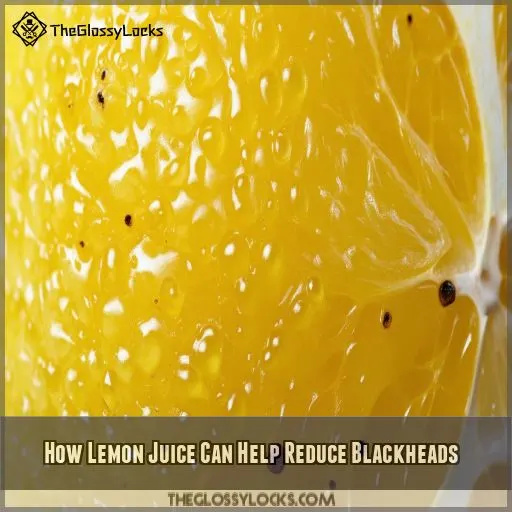 How Lemon Juice Can Help Reduce Blackheads