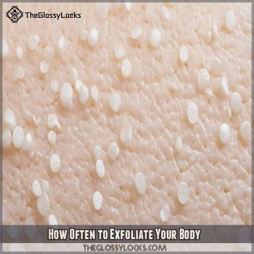 How Often to Exfoliate Your Body