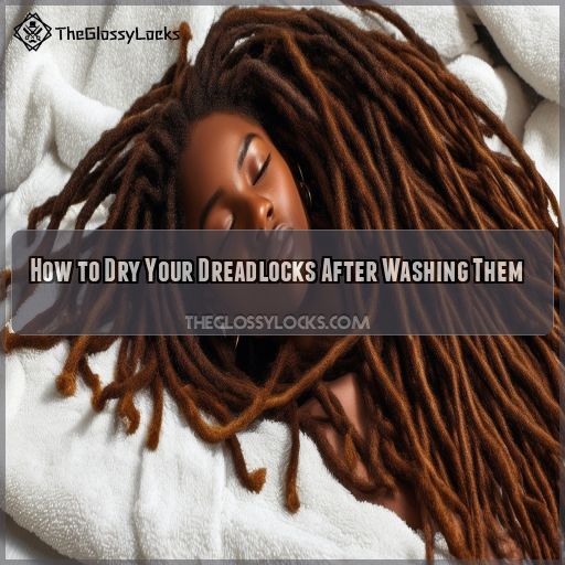 How to Dry Your Dreadlocks After Washing Them