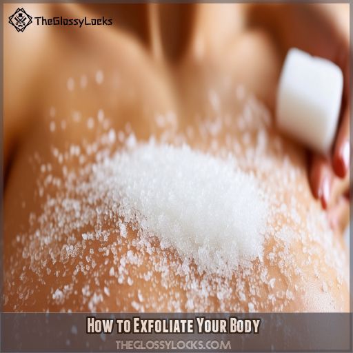 How to Exfoliate Your Body