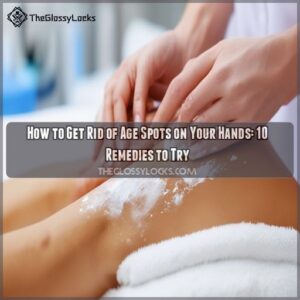how to get rid of age spots on your hands