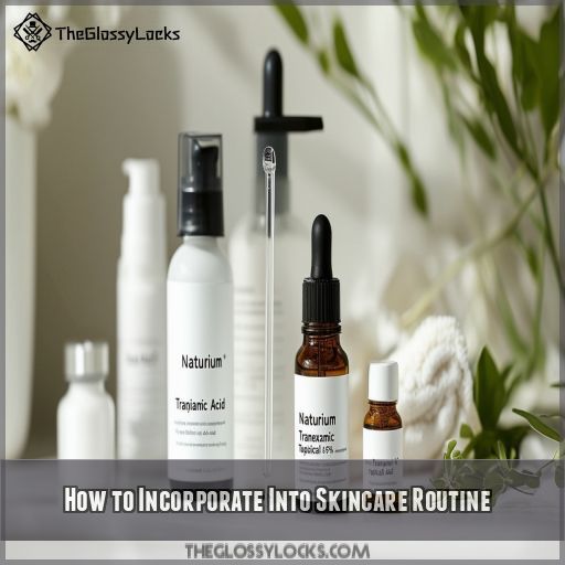 How to Incorporate Into Skincare Routine