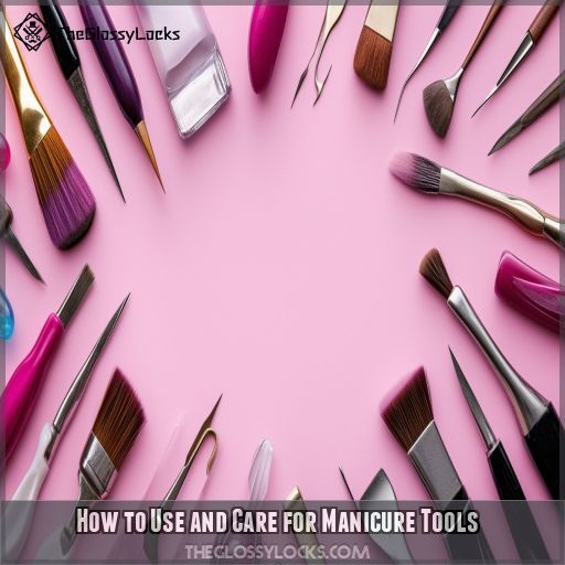 How to Use and Care for Manicure Tools