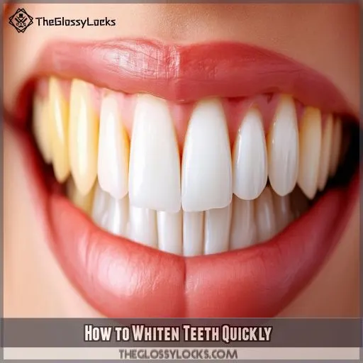 How to Whiten Teeth Quickly