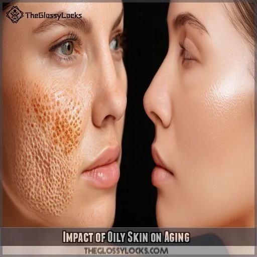 Impact of Oily Skin on Aging