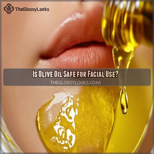 Is Olive Oil Safe for Facial Use