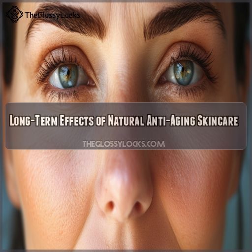 Long-Term Effects of Natural Anti-Aging Skincare