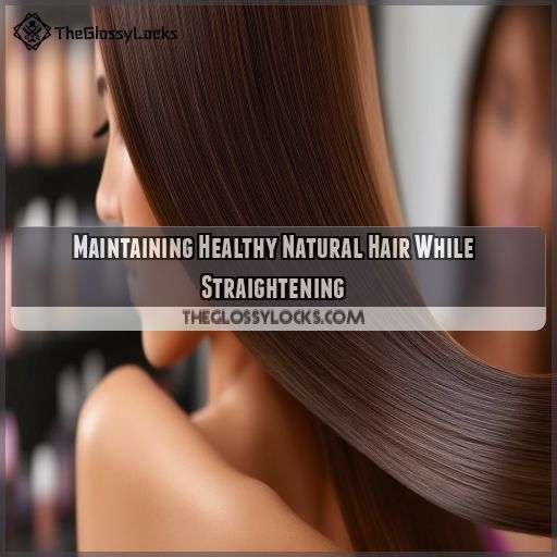 Maintaining Healthy Natural Hair While Straightening