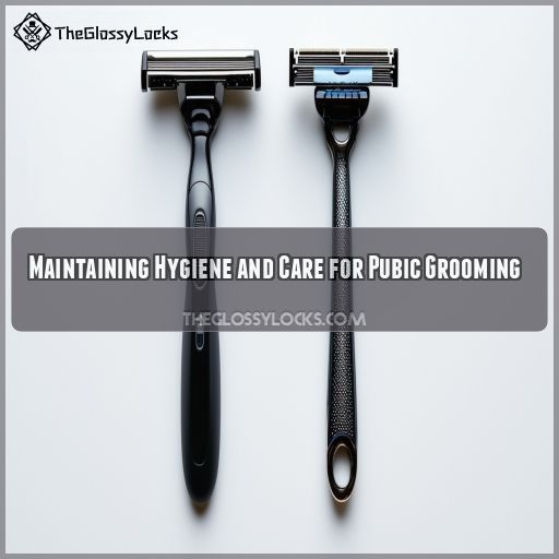 Maintaining Hygiene and Care for Pubic Grooming