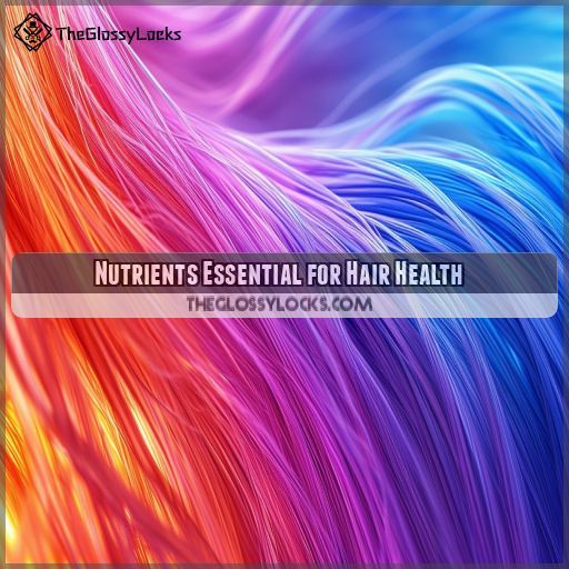 Nutrients Essential for Hair Health
