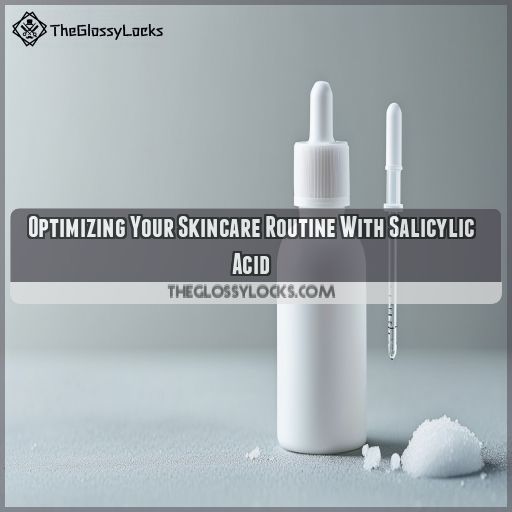 Optimizing Your Skincare Routine With Salicylic Acid