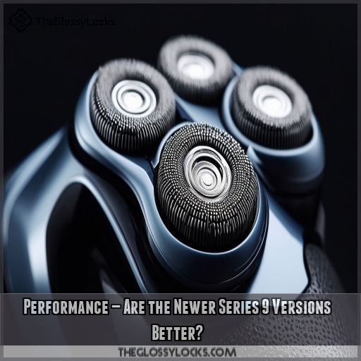 Performance — Are the Newer Series 9 Versions Better
