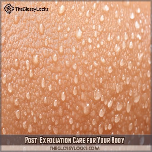 Post-Exfoliation Care for Your Body