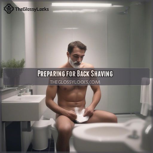 Preparing for Back Shaving