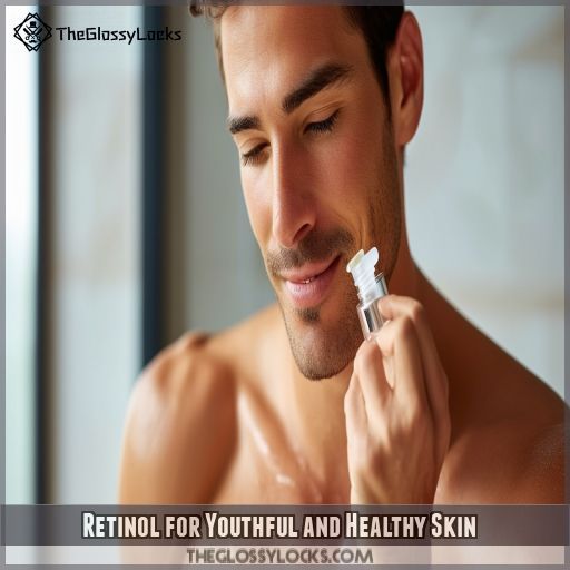 Retinol for Youthful and Healthy Skin