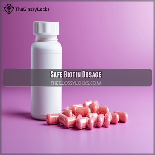 Safe Biotin Dosage