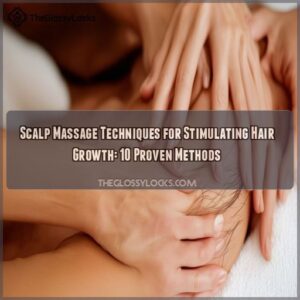 Scalp massage techniques for stimulating hair growth