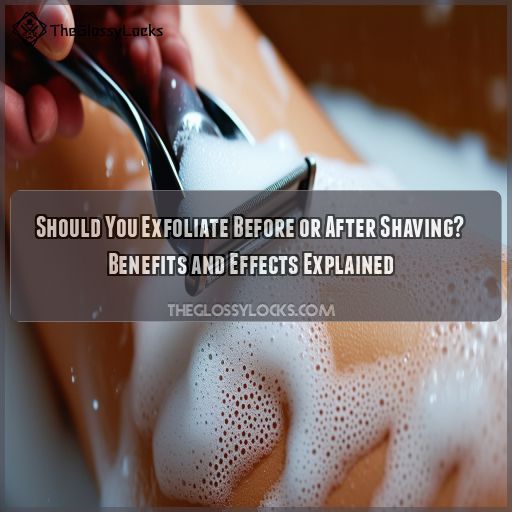 should you exfoliate before or after shaving