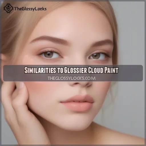 Similarities to Glossier Cloud Paint