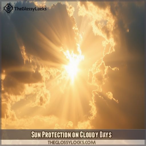 Sun Protection on Cloudy Days Sun Protection on Cloudy Days