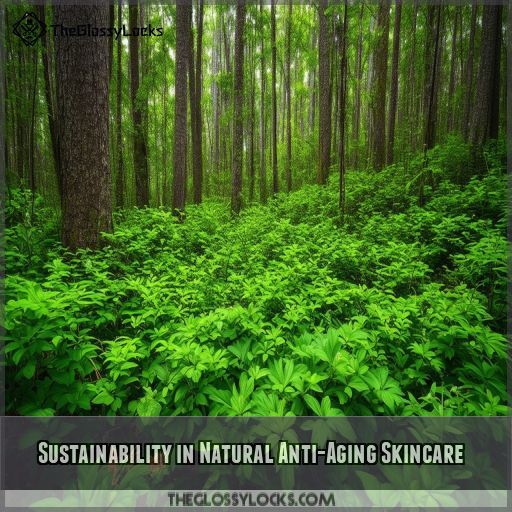 Sustainability in Natural Anti-Aging Skincare