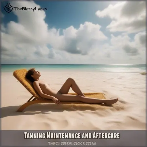 Tanning Maintenance and Aftercare