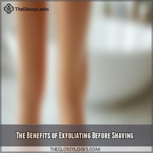 The Benefits of Exfoliating Before Shaving