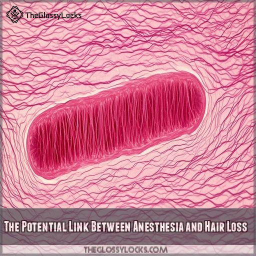 The Potential Link Between Anesthesia and Hair Loss