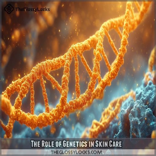 The Role of Genetics in Skin Care