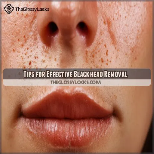 Tips for Effective Blackhead Removal