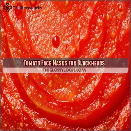 Tomato Face Masks for Blackheads