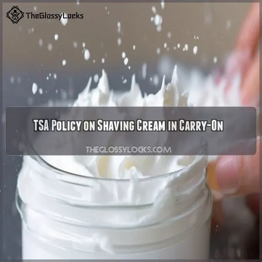 TSA Policy on Shaving Cream in Carry-On