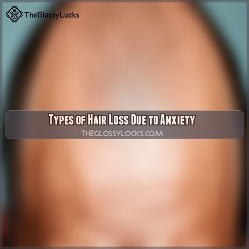 Types of Hair Loss Due to Anxiety