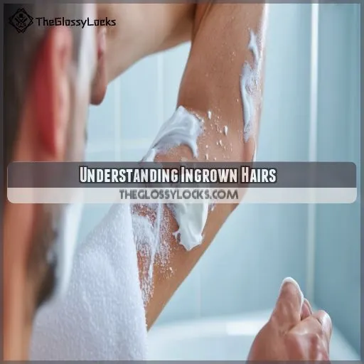 Understanding Ingrown Hairs