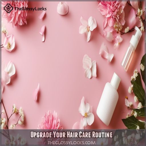 Upgrade Your Hair Care Routine