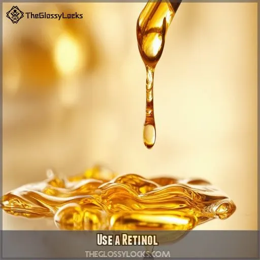 Use a Retinol