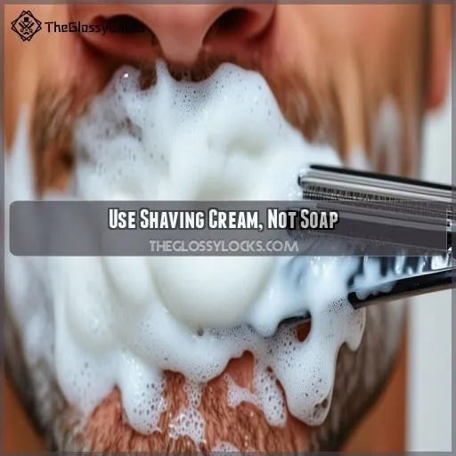 Use Shaving Cream, Not Soap