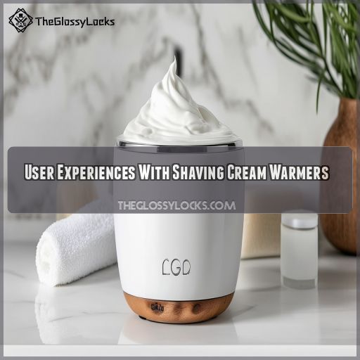 User Experiences With Shaving Cream Warmers