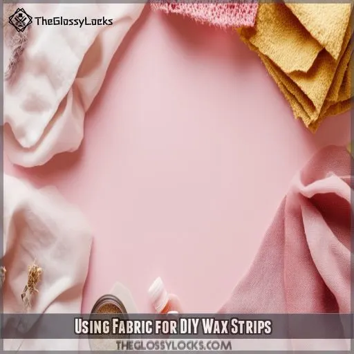 Using Fabric for DIY Wax Strips