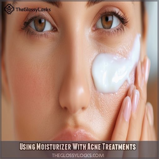 Using Moisturizer With Acne Treatments